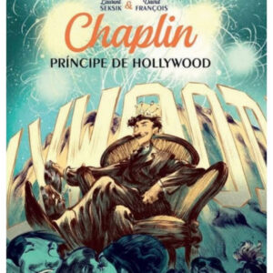 CHAPLIN. PRINCIPE EN HOLLYWOOD
