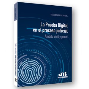 LA PRUEBA DIGITAL EN EL PROCESO JUDICIAL