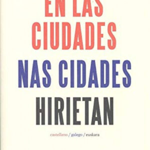 En las ciudades / Nas cidades / Hirietan