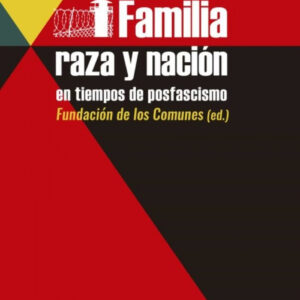 FAMILIA, RAZA Y NACIÓN EN TIEMPOS DE POSFASCISMO