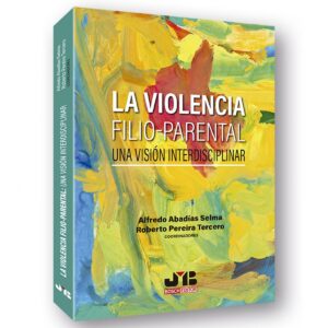 La violencia filio-parental: una visión interdisciplinar