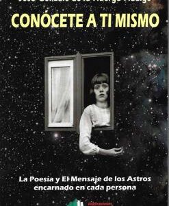 CONOCETE A TI MISMO- LA POESIA Y EL MENSAJE DE LOS ASTROS