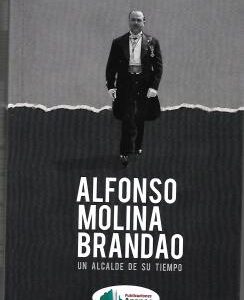 ALFONSO MOLINA BRANDAO- UN ALCALDE DE SU TIEMPO