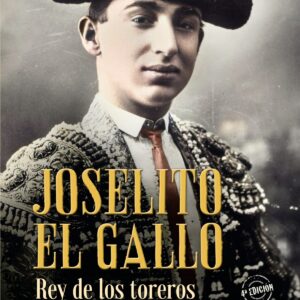 Joselito El Gallo, rey de los toreros