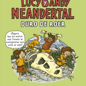 Lucy y Andy Neandertal: Duro de roer