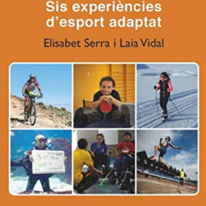SIN BARRERAS. SEIS EXPERIENCIAS DE DEPORTE ADAPTADO