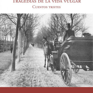 Tragedias de la vida vulgar