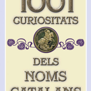 1001 CURIOSITATS DELS NOMS CATALANS