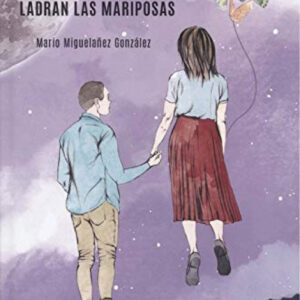 En todos los corazones ladran las mariposas