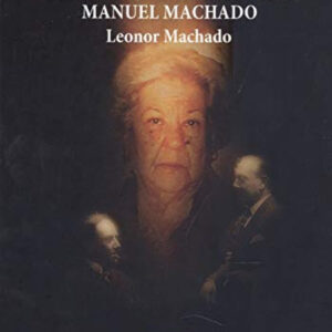 RECUERDOS Y VIVENCIAS CON LOS POETAS ANTONIO Y MANUEL MACHAD