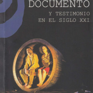 Teatro Documento y Testimonio en el siglo XXI