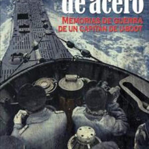 ATAUDES DE ACERO. MEMORIAS DE GUERRA DE UN CAPITAN DE