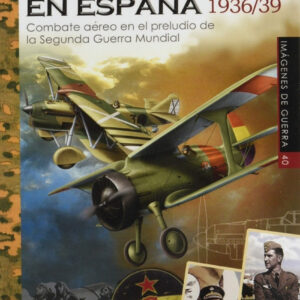 CAZAS Y ASES EN ESPAÑA 1936/39