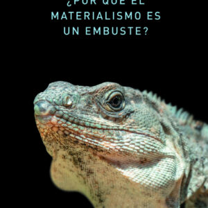 ¿Por qué el materialismo es un embuste?