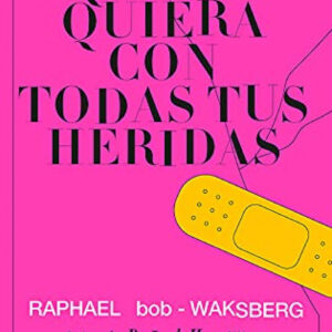 Alguien que te quiera con todas tus heridas