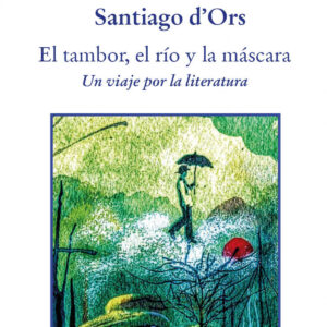 El tambor, el río y la máscara