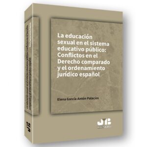 La educación sexual en el sistema educativo público: conflictos en el Derecho comparado y el ordenamiento jur¡dico español