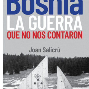 Bosnia, la guerra que no nos contaron