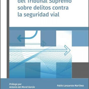 Doctrina unificada del Tribunal Supremo sobre delitos contra la seguridad vial