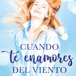Cuando te enamores del viento
