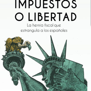 IMPUESTOS O LIBERTAD