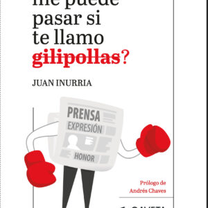 ¿QUÉ ME PUEDE PASAR SI TE LLAMO GILIPOLLAS?