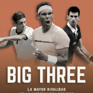 Big three. La mayor rivalidad de la historia del deporte