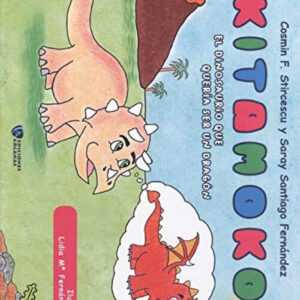 Kitamoko. El dinosaurio que quería ser un dragón