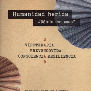 HUMANIDAD HERIDA ¿DONDE ESTAMOS?:VIROTERAPIA,PREVENCOVIDA