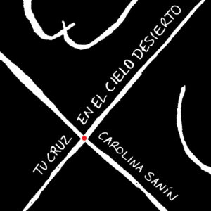 Tu cruz en el cielo desierto