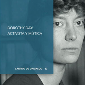 Dorothy day:activista y mistica