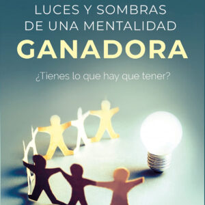 Luces y sombras de una mentalidad ganadora
