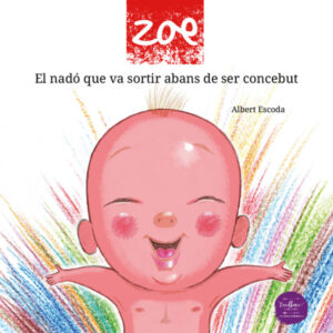 Zoe:el nado que va sortir abans de ser concebut