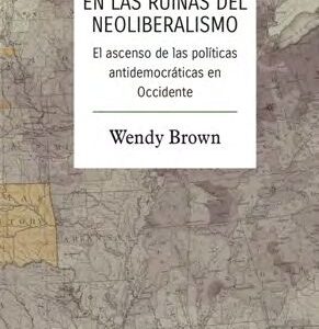 EN LAS RUINAS DEL NEOLIBERALISMO