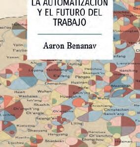 AUTOMATIZACION Y EL FUTURO DEL TRABAJO, LA