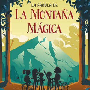 LA FÁBULA DE LA MONTAÑA MÁGICA