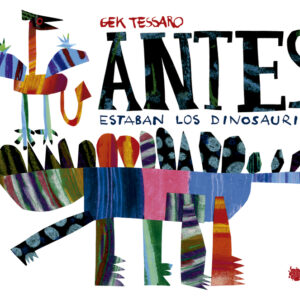 Antes estaban los dinosaurios