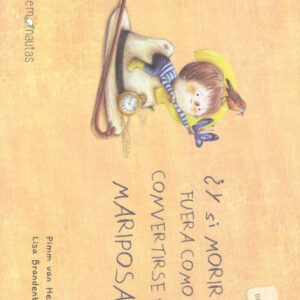 ¿Y si morir fuera como convertirse en mariposa?