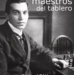 LOS GRANDES MAESTROS DEL TABLERO