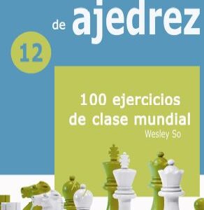 CUADERNOS DE ENTRETENIMIENTO DE AJEDREZ 12 100 EJERCICIOS DE CLASE MUNDIAL