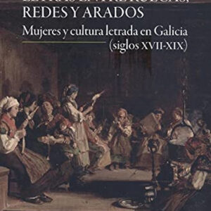 LETRAS ENTRE RUECAS, REDES Y ARADOS