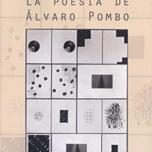 EXISTIR INNUMERABLE.POESIA DE ALVARO POMBO, LA.(BIOGRAFIAS)