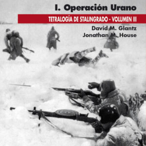 Desenlace en Stalingrado. Operación Urano