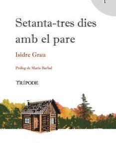 Setanta-tres dies amb el pare