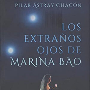 LOS EXTRAÑOS OJOS DE MARINA BAO