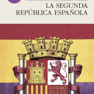 LA SEGUNDA REPÚBLICA ESPAÑOLA (RÚSTICA)