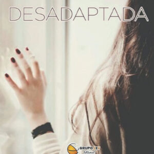 Desadaptada - Novela Juvenil