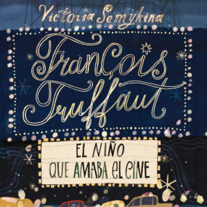 François Truffaut El niño que amaba el cine