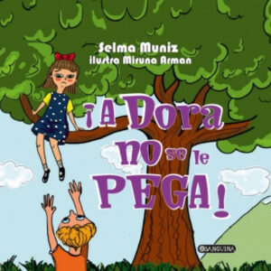 ¡A DORA NO SE LE PEGA!