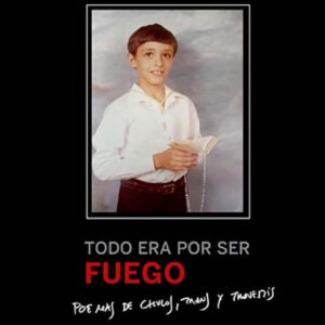 Todo era por ser fuego